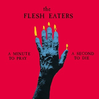 cover_The_Flesh_Eaters_A_Minute_To_Pray_A_Second_To_Die