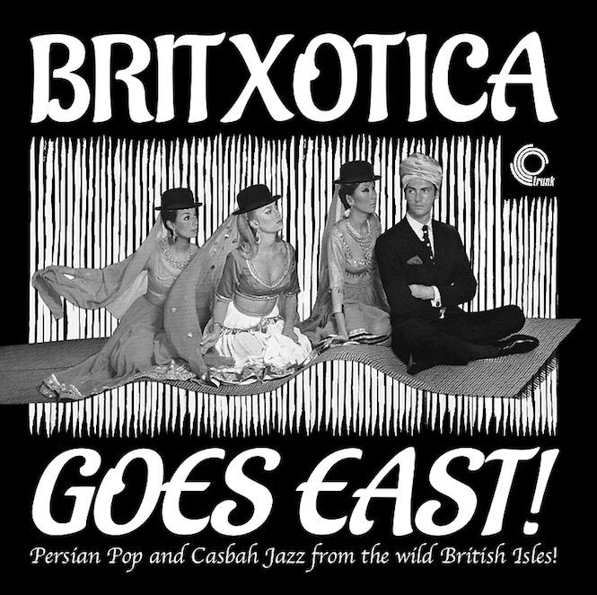 britxotica-goes-east-trunk-records