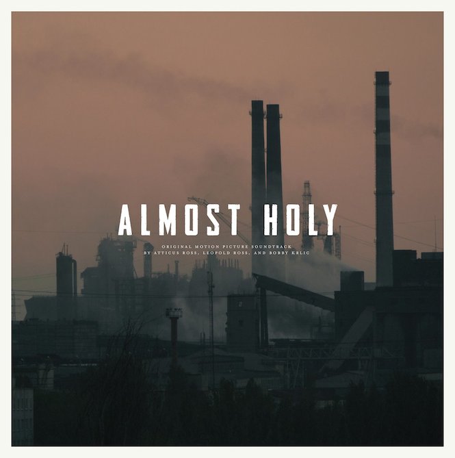 almost-holy-soundtrack-atticus-ross-the-haxan-cloak-sacred-bones