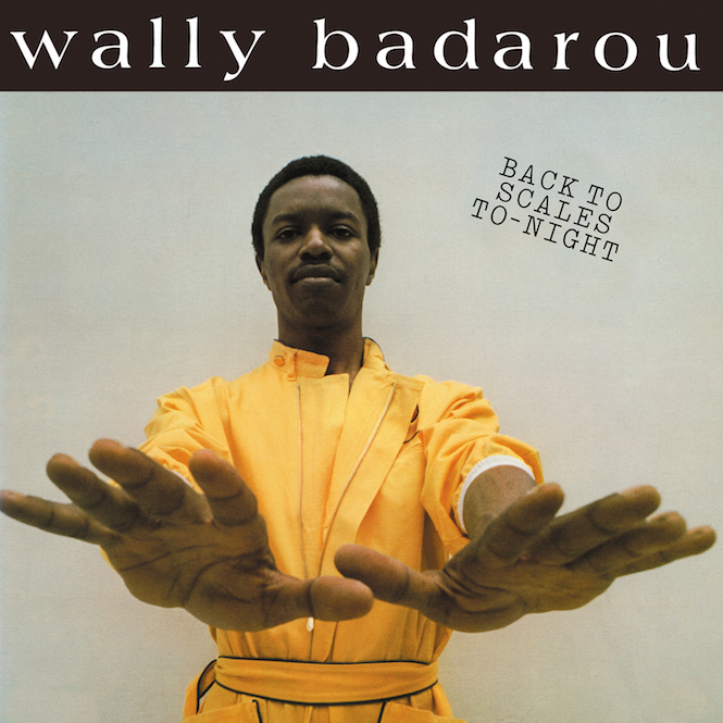 wally-badarous-debut-album-back-to-scales-to-night-reissue